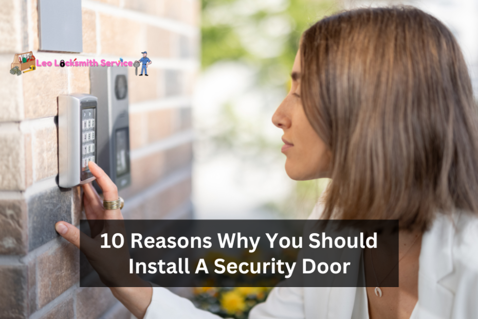 10 Reasons Why You Should Install A Security Door